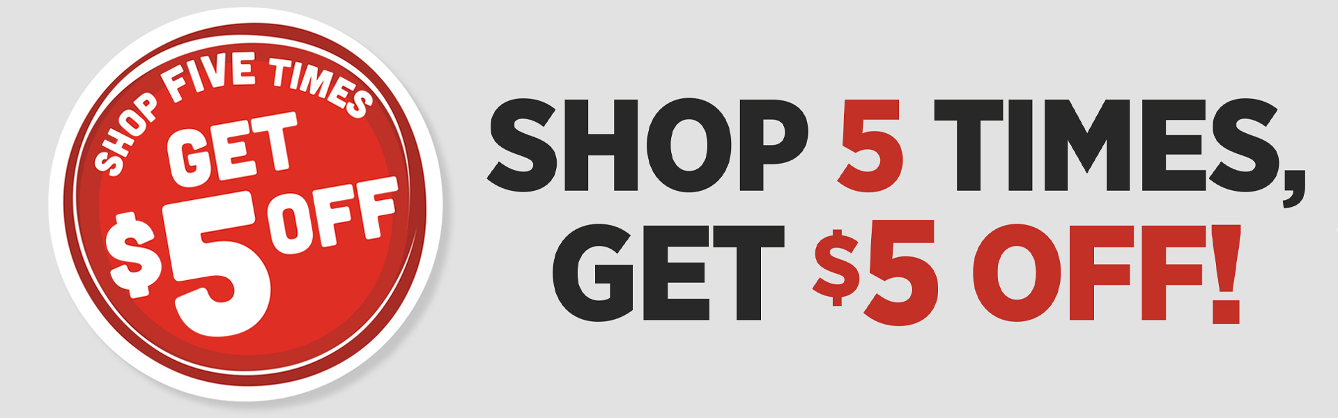 Shop 5 times get $5 off